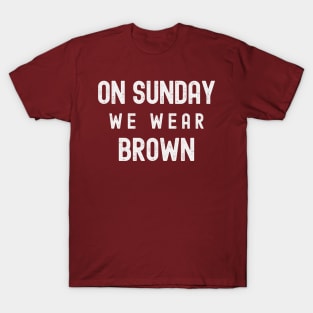 On Sunday We Wear Brown - Dark Colours T-Shirt